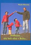 Kniha: Rodinám, aby boli silné v Bohu... - Wanda Półtawska