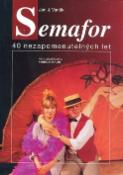 Kniha: Semafor 40 nezapomenutelných let - Jan J. Vaněk
