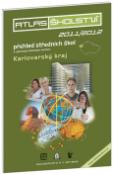 Kniha: Atlas školství 2011/2012 Karlovarský kraj - přehled středních škol a vybraných školských zařízení