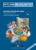 Kniha: Atlas školství 2012/2013 Jihočeský kraj - přehled středních škol a vybraných školských zařízení