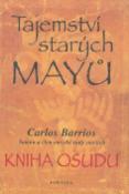 Kniha: Tajemství starých Mayů - Kniha osudu - Carlos Barrios