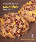 Kniha: Vegetariánská kuchařka po česku - Barbora Klofátová