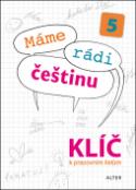 Kniha: Máme rádi češtinu 5 Klíč - Vzdělávací obor český jazyk a literatura - neuvedené