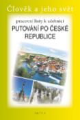 Kniha: Pracovní listy k učebnici Putovnání po České republice - A. Šotolová