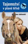 Kniha: Tajemství v plavé hřívě - Marlene Jablonski