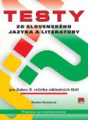 Kniha: Testy zo slovenského jazyka a literatúry pre žiakov 9. ročníka základných škôl - Renáta Somorová