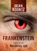 Kniha: Frankenstein Nevděčný syn kniha první - Dean Koontz