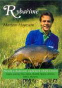 Kniha: Rybaříme s Mattem Hayesem - Metody a zkušenosti anglických rybářů s lovem