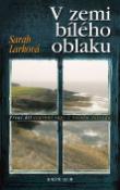Kniha: V zemi bílého oblaku - 1. diel rodinnej ságy z Nového Zélandu - Sarah Larková