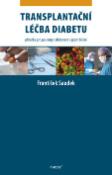 Kniha: Transplantační léčba diabetu - Příručka pro pacienty s diabetem a jejich blízké - František Saudek