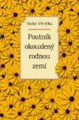 Kniha: Poutník okouzlený rodnou zemí - Václav Větvička