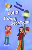 Kniha: Lola tajnou agentkou - Isabel Abediová