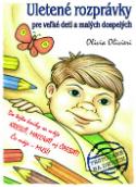 Kniha: Uletené rozprávky pre veľké deti a malých dospelých - Olívia Olivieri