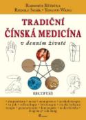 Kniha: Tradiční čínská medicína v denním životě - Radomír Růžička