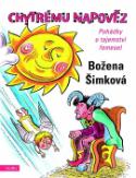 Kniha: Chytrému napověz - Pohádky o tajemství řemesel - Božena Šimková