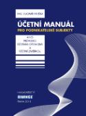Kniha: Účetní manuál pro podnikatelské subjekty - Aneb průvodce´účetními operacemi a účetní závěrkou - Vladimír Hruška
