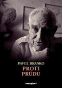 Kniha: Proti prúdu + DVD - Pavel Branko