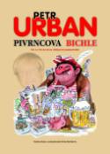 Kniha: Pivrncova bichle - Vše ze života dvou chlípných padesátníků - Petr Urban
