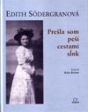 Kniha: Prešla som peši cestami sĺnk - Edith Södergranová