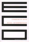 Kniha: Meze interpretace - Umberto Eco
