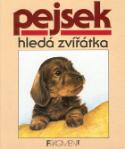 Kniha: Pejsek hledá zvířátka - Jindřich Balík