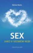 Kniha: Sex jako v sedmém nebi - Bärbel Mohr