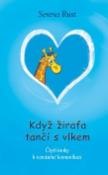 Kniha: Když žirafa tančí s vlkem - Čtyři kroky k nenásilné komunikaci - Čtyři kroky k nenásilné komunikaci - Serena Rust