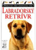 Kniha: Labradorský retrívr - Bruce Fogle