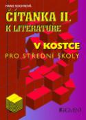 Kniha: Čítanka II. k lit.v kostce pro střední školy - Marie Sochrová