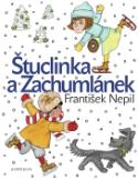 Kniha: Štuclinka a Zachumlánek - František Nepil