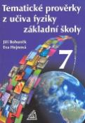 Kniha: Tématické prověrky z fyziky ZŠ pro 7.roč - Eva Hejnová, Jiří Bohuněk