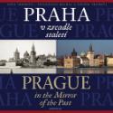 Kniha: Praha v zrcadle staletí - Soňa Thomová, Zdeněk Thoma, Michal Thoma