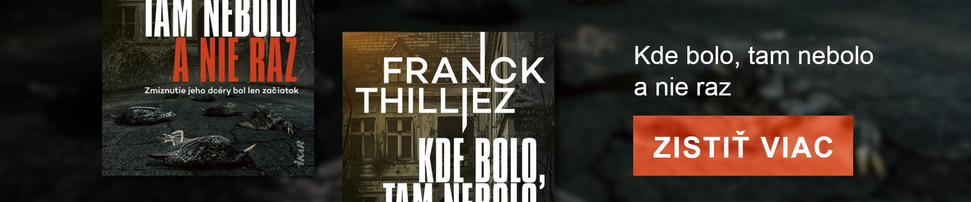 Kniha: Kde bolo, tam nebolo a nie raz  - Franck Thilliez
