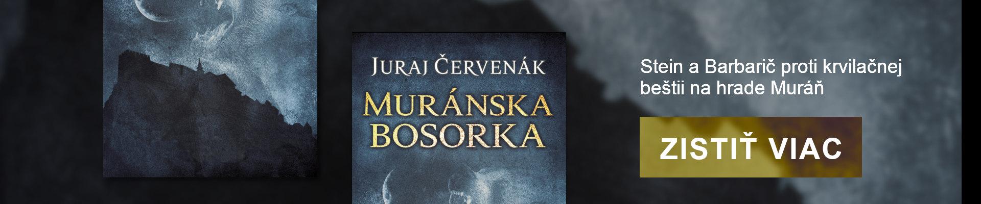 Kniha: Muránska bosorka (Stein a Barbarič 11) - Stein a Barbarič proti krvilačnej beštii na hrade Murán - Juraj Červenák