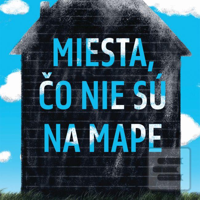 Miesta, čo nie sú na mape