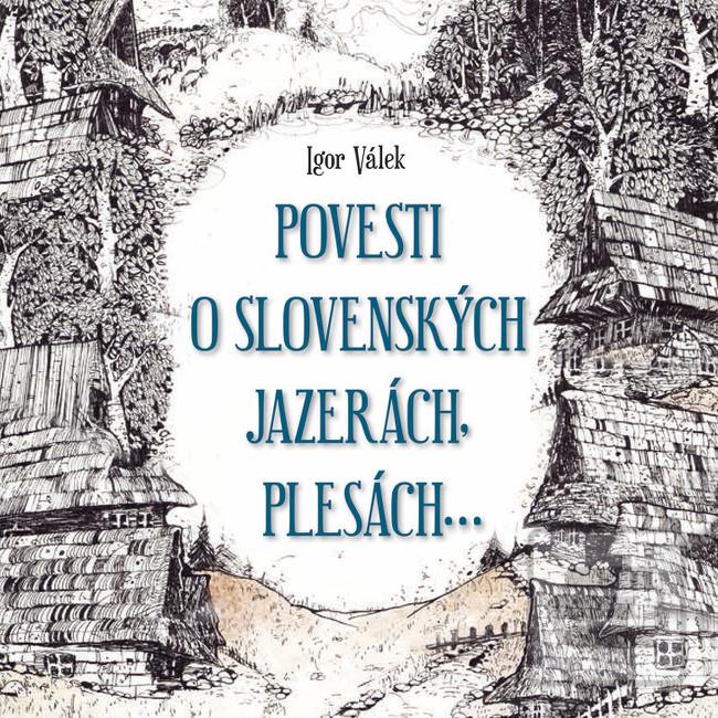 Článok: Povesti o slovenských jazerách, plesách, studniach a studničkách