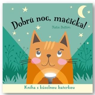 Kniha: Dobrú noc, mačička! - Kniha s kúzelnou baterkou - 1. vydanie - Joshua George