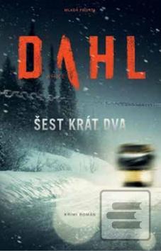 Kniha: Šest krát dva - Nový případ od nejčtenějšího švédského autora! - 1. vydanie - Arne Dahl