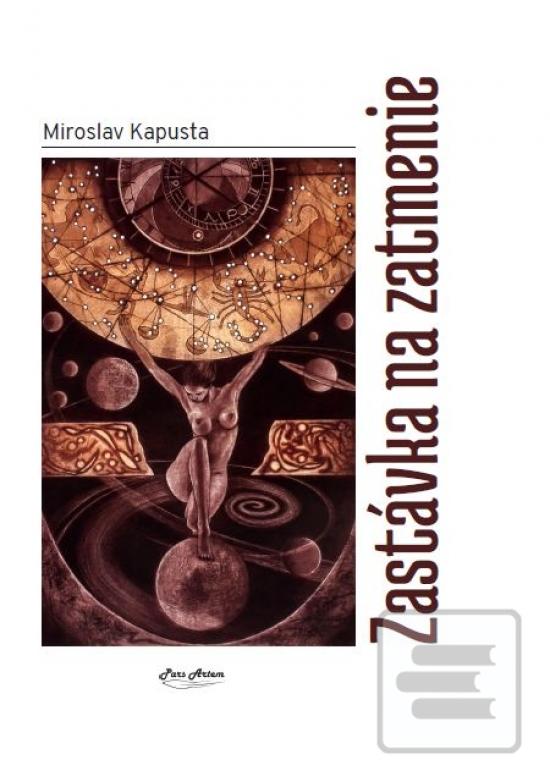 Kniha: Zastávka na zatmenie - 1. vydanie - Miroslav Kapusta