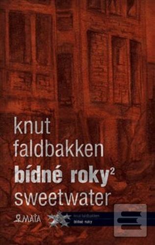 Kniha: Bídné roky 2 - Sweetwater - Knut Faldbakken