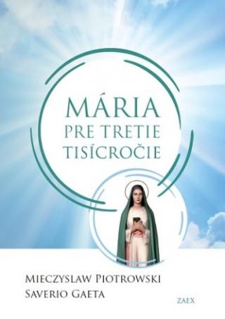Kniha: Mária pre tretie tisícročie - Mieczyslaw Piotrowski