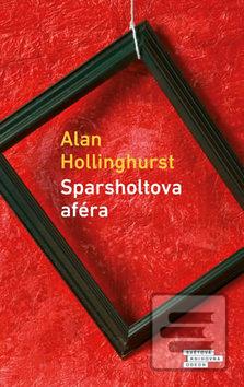 Kniha: Sparsholtova aféra - 1. vydanie - Alan Hollinghurst
