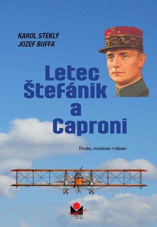 Kniha: Letec Štefánik a Caproni (2. rozšírené vydanie) - Karol Steklý