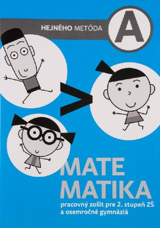 Kniha: Matematika A - Pracovný zošit - Hejného metóda pre 2. stupeň ZŠ a osemročné gymnázia - Milan Hejný