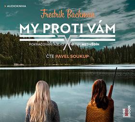 Médium CD: My proti vám - Pokračování audioknihy Medvědín, čte Pavel Soukup - 1. vydanie - Fredrik Backman