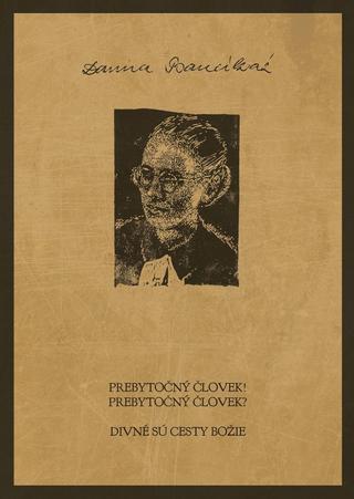 Kniha: Prebytočný človek! Prebytočný človek? / Divné sú cesty Božie - 1. vydanie - Darina Bancíková