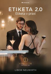 Kniha: Etiketa 2.0 - Etiketa v praxi - Libor Neuwirth