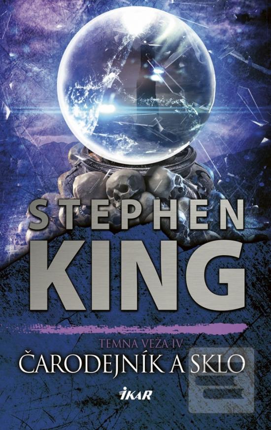 Kniha: Čarodejník a sklo - Temná veža 4 - 1. vydanie - Stephen King