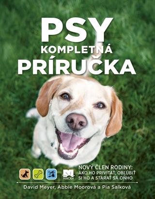 Kniha: Psy – Kompletná príručka - 1. vydanie - David Mayer, Abbie Moorová, Pia Salková