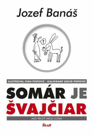 Kniha: Somár je Švajčiar - 1. vydanie - Jozef Banáš